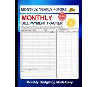 Monthly Bill Payment Tracker: Organize Your Finances and Never Miss a Due Date, Monthly Budgeting Made Easy