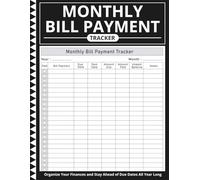 Monthly Bill Payment Tracker: Organize Your Finances and Stay Ahead of Due Dates All Year Long