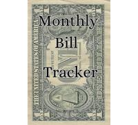 Monthly Bill Tracker - 6 Minutes Daily Habit: Daily bill Planner - Every Dollar saved is Dollar Earned