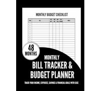 Monthly Bill Tracker and Budget Planner: A 4-Year Expense Logbook to Track Income, Savings, Debt, and Financial Goals