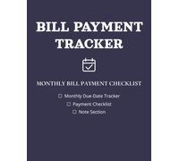 Monthly Bill Tracker Notebook: Bill Tracker Notebook Monthly | An Easy Monthly Checklist to Organize Bills, Track Due Dates & Stay on Top of Your ... | Stay Organized. Pay on Time. Stress Less.