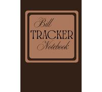 Monthly Bill Tracker Notebook: Simple Expense & Bill Organizer for Budgeting and Payment Tracking: Bill Payment Log Book with Due Date, Amount, and ... - Easy Budget Planner for Monthly Finances