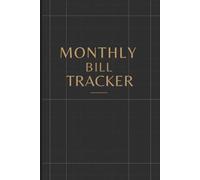 Monthly Bill Tracker | Simple Budget Planner and Organizer for Household Expenses, Financial Management perfect for Personal and Business Use, 120 Pages, 6x9 Inches,