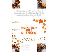 Monthly Bills and Budget Planner with Expense Tracking Module: Efficient Management of Income and Expenses with Autumn Themes: For individuals looking ... finances and control their monthly budget.