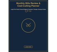 Monthly Bills Review & Cost-Cutting Planner: Large Print Family Finance Binder for Expenses, Changes, Savings & Notes