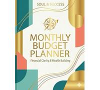 Monthly Budget Planner: Financial Clarity & Wealth Building: Aesthetic Undated Finance Tracker, Expense Organizer & Debt Payoff Workbook