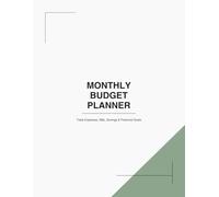 Monthly Budget Planner: Track Expenses, Manage Bills, Set Financial Goals & Build Better Money Habits | 12-Month Finance Organizer & Expense Tracker Workbook