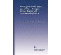 Monthly bulletin of books, pamphlets and magazine articles dealing with international relations: Volume 2
