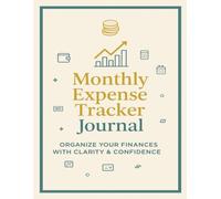 Monthly Expense Tracker Journal: Budget Planner & Financial Checklist - 8.5" x 11": Master Your Finances with This Easy-to-Use Budgeting and Savings Logbook