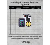 Monthly Expense Tracker Log Book: Simple & Organized Budget Planner for Personal and Business Finances | Track Your Income, Expenses, and Savings with ... Journal | Bill Organizer, Money Management