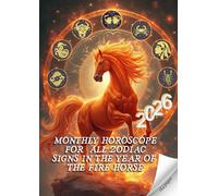 Monthly Horoscope for All Zodiac Signs in The Year of The Fire Horse 2026