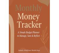 MONTHLY MONEY TRACKER: A Simple Budget Planner to Manage, Save & Reflect
