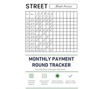 Monthly Payment Round Tracker: Customer Payment Record Book for Window Cleaning, Gardening, Pressure Washing, Bin Cleaning, Milk Deliveries & Other Round-Based Businesses