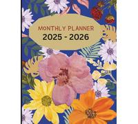 Monthly Planner 2025-2026, 100+ pages, Floral design, Calendar Organizer with Notes, Important Dates, Priorities, Birthdays: pretty, vibrant design ... both structure and beauty to your daily life