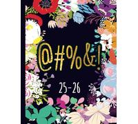 Monthly Planner 2025-2026 : @#%&!: Gag Gift Funny Sweary Cute Floral Cover Book For Women Moms Grandmas For Mother's Day Birthday Christmas - To Dos Notes Goals