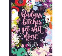 Monthly Planner 2026-2027 : Badass Bitches Get Shit Done: Sweary Cute Gag Gift For Women Moms Grandmas