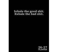 Monthly Planner 2026-2027 : Exhale Bad Shit: Sweary Minimalist Gag Gift For Men Women Coworkers