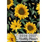 Monthly Planner 2026-2027: Large Print Two-Year Planning Organizer Covering January 2026 to December 2027 with 24-Month Schedule, Holidays, Celebrations in Sunflower Garden Cover