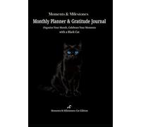 Monthly Planner & Gratitude Journal: Organize Your Month, Celebrate Your Moments with a Black Cat