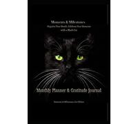 Monthly Planner & Gratitude Journal: Organize Your Month, Celebrate Your Moments with a Black Cat