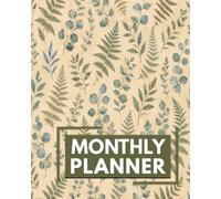 Monthly Planner: Minimalist Undated Calendar with a Simple Clean Design, Two-Page Layout, Notes Section, and Large Writing Space for Planning, Goal Setting & Productivity - Botannical Cover Design