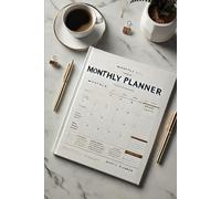 Monthly Planner: The Simple Way to Turn Chaos Into a Well-Planned Month