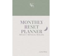 Monthly Reset Planner: Reflect. Refocus. Realign | 12-Month Undated Mindfulness Journal for Mindful Women and Men | Monthly Goals, Habit Tracker, ... Organizer to Reduce Stress & Boost Focus