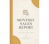 Monthly Sales Report: A Simple Log Book for Small Business Owners to Record Monthly Sales, Orders and Revenue Totals (The Business Command Planners)