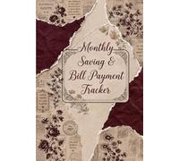 Monthly Savings & Bill Payment Tracker: A Aesthetic Minimalist Finance Planner to Organize Expenses, Track Bills, Build Better Money Habits & Achieve Your Savings Goals