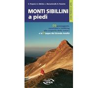 Monti Sibillini a piedi. 59 passeggiate, escursioni e trekking e le 9 tappe del Grande Anello (A piedi in Italia)
