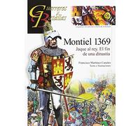 Montiel 1369. Jaque al rey. El fin de una dinastía: 126 (Guerreros y Batallas)
