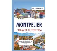 Montpelier Travel Guide 2026: Insider Tips, Scenic Escapes, and Local Secrets in Vermont’s Capital (Travel Guides for 2026)