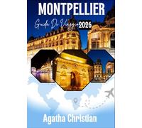 MONTPELLIER GUIDA DI VIAGGIO 2026