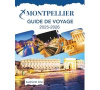 MONTPELLIER GUIDE DE VOYAGE 2025-2026: Conseils essentiels pour découvrir le charme et le patrimoine du Vermont