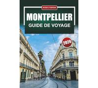 MONTPELLIER Guide de voyage 2026: Marchés alimentaires, rues médiévales et répartition pratique des coûts pour les urbanistes indépendants