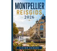 MONTPELLIER REISGIDS 2026: Praktische routes, slimme budgetkeuzes en zorgeloze dagplannen voor cultuur, stranden, gastronomie en uitstapjes in Zuid-Frankrijk