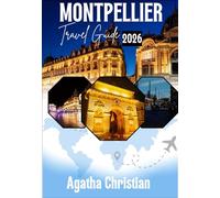 MONTPELLIER TRAVEL GUIDE 2026