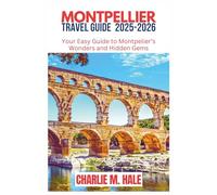 MONTPELLIER TRAVEL GUIDE 2026