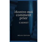 MONTRE MOI COMMENT PRIER: C'EST POUR TOI