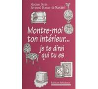 Montre-moi Ton Intérieur Je Te Dirai Qui Tu Es (ebook)