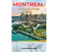 MONTREAL GUÍA DE VIAJE 2026: Descubra atracciones imperdibles, joyas ocultas, festivales, panorama gastronómico y consejos de expertos para un viaje inolvidable.
