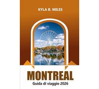 Montréal Guida di viaggio 2026: Esplora le gemme nascoste del Canada, la cucina locale, i monumenti iconici, le attrazioni, le avventure all'aria aperta e i consigli pratici
