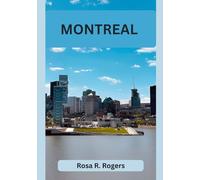 MONTREAL GUIDE DE VOYAGE 2026: Explorer la culture, la cuisine et les trésors cachés de Montréal en 2026