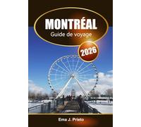 Montréal Guide de voyage 2026: Explorez les attractions, la cuisine locale, les conseils d'aventure et les sites incontournables de la capitale culturelle du Canada