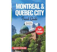 MONTREAL & QUEBEC CITY TRAVEL GUIDE 2025