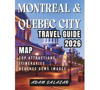 MONTREAL & QUEBEC CITY TRAVEL GUIDE 2026: Discover Old-World Charm, Local Secrets & Unforgettable Adventures