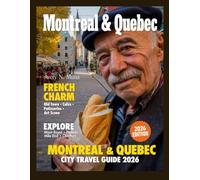 Montreal & Quebec City Travel Guide: Explore Top Sights, Local Food, Vibrant Culture, Hidden Spots, and Essential Travel Insights for an Unforgettable Canadian Adventure.