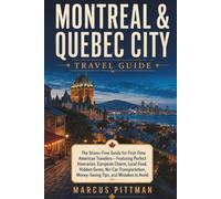 MONTREAL & QUEBEC CITY TRAVEL GUIDE (FULL COLOR): The Stress-Free Guide for First-Time American Travelers-Featuring Perfect Itineraries, European ... Mistakes to Avoid (Explorer’s Travel Guides)