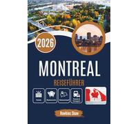 MONTREAL REISEFÜHRER 2026: Von schneebedeckten Morgenstunden bis zu nächtlichen Jazzreisen in die Kontraste