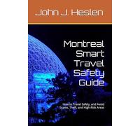 Montreal Smart Travel Safety Guide: How to Travel Safely, and Avoid Scams, Theft, and High-Risk Areas (AllSourceTravel.com - Smart Travel Safety Guides)